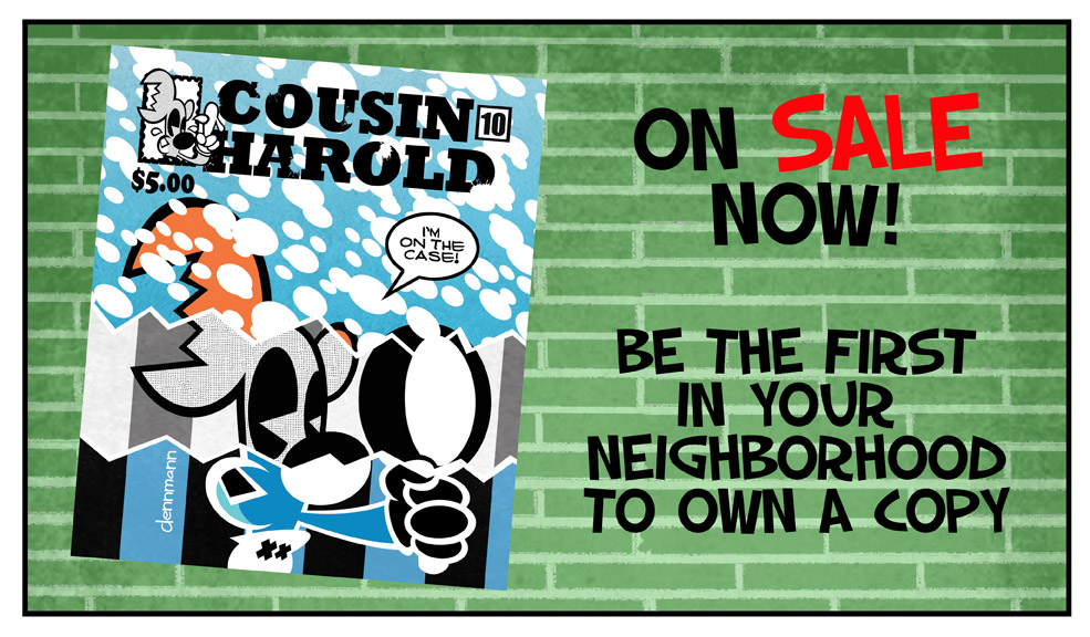 Cousin Harold 10 – On SALE Now!